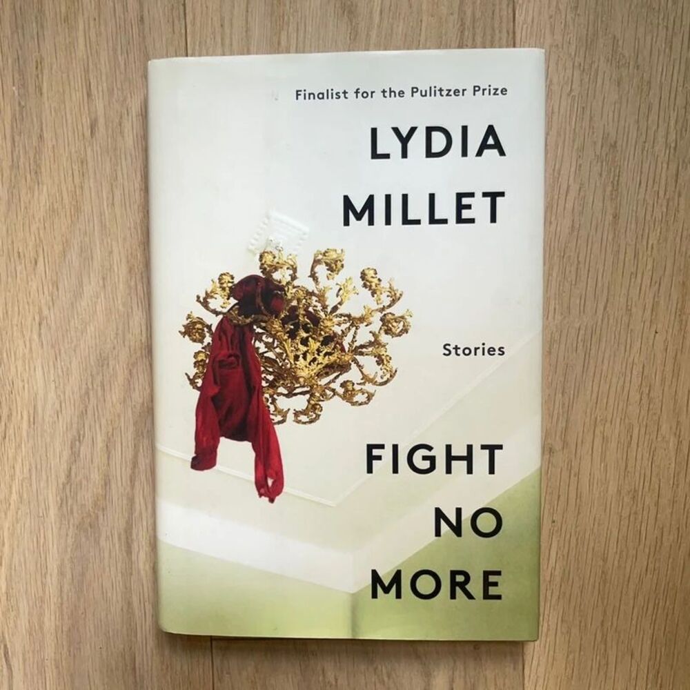Fight No More: Stories by Lydia Millet